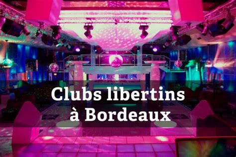 Les Meilleurs Clubs Libertins Et Saunas Changistes Bordeaux