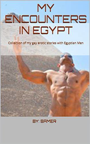 my encounters in egypt collection of my gay erotic stories with egyptian men by samer bo