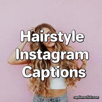 Best Hairstyle Captions For Instagram New Haircut Captions Click