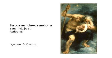 Saturno Devorando A Sus Hijos Rubens Leyenda De Cronos Ppt Powerpoint