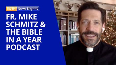 Fr Mike Schmitz Explains Why He Started The Bible In A Year Podcast