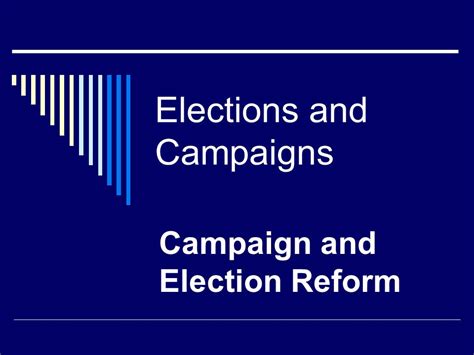Elections And Campaigns Campaign And Election Reform Ppt Download