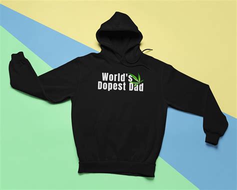 Worlds Dopest Dad Hoodie Fathers Day T Weed Etsy