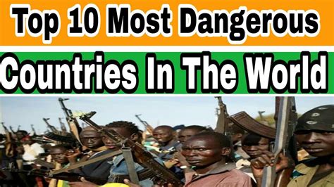 10 Most Dangerous Countries In The World