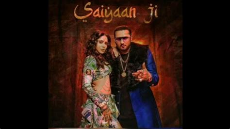 Saiyaan Ji Yo Yo Honey Singh Neha Kakkar Nushrat Bharucha Hindi New Song Youtube
