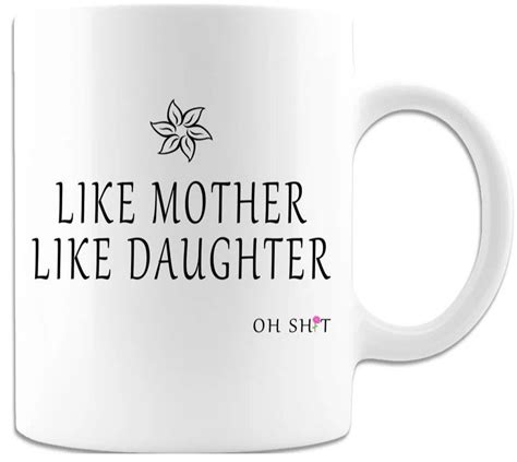 Like Mother Like Daughter Birthday Christmas Mothers Day T Mug Shop Today Get It Tomorrow