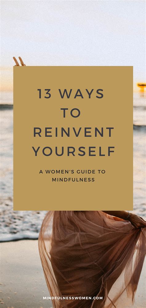 13 Ways To Reinvent Yourself — Mindfulness Women Mindfulness