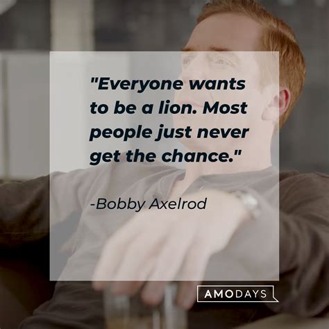 55 Bobby Axelrod Quotes Life Lessons From The Billionaire