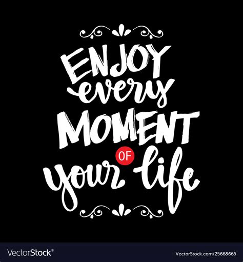 Enjoy Every Moment Your Life Royalty Free Vector Image