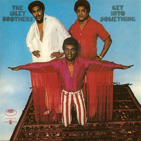 the isley brothers get into something 4064