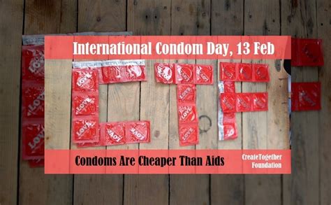“condoms Are Cheaper Than Aids” Createtogether Foundation On International Condom Day