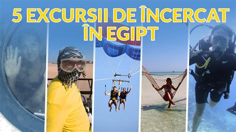 Excursii Pe Care Nu Trebuie Sa Le Ratezi In Hurghada Egipt Youtube