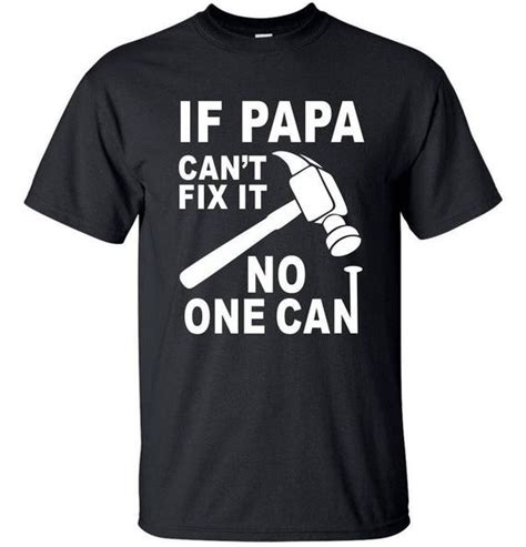 If Papa Cant Fix It No One Can T Shirt Etsy