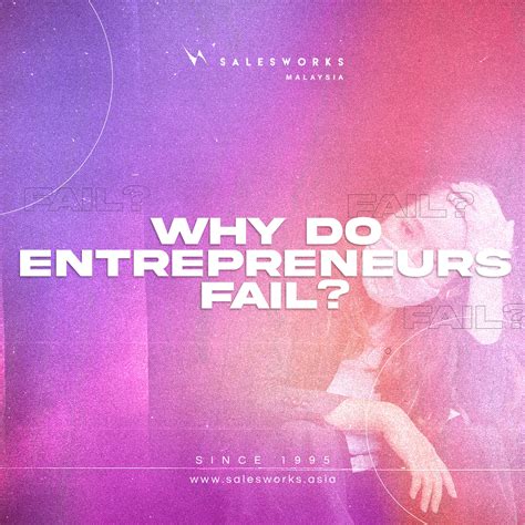 Why Do Entrepreneurs Fail Salesworks Malaysia