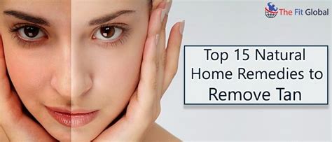 Top 15 Natural Home Remedies To Remove Tan Within 1 Day Tan Removal