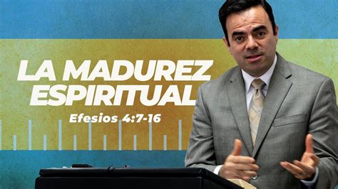La Madurez Espiritual Predicación Bautista Fundamental Youtube