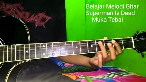 Belajar Melodi Gitar Superman Is Dead Muka Tebal Youtube