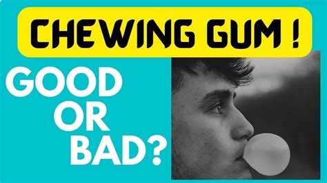 Is Chewing Gum Good Or Bad Youtube