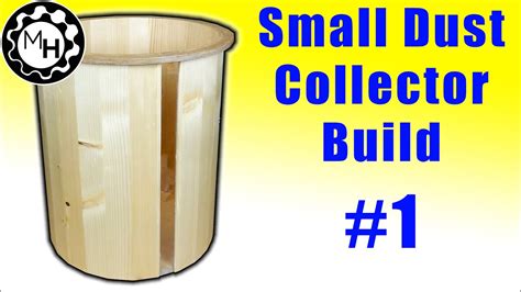 Introduction Wooden Bucket Small Dust Collector 1 Youtube