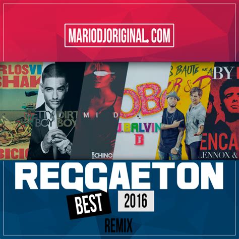 Reggaeton Best Remix 2016 By Mariodjoriginal Mariodjoriginal