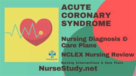 Acute Coronary Syndrome Nursing Diagnosis And Nursing Care Plan