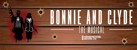 Bonnie And Clyde The Musical At Monumental Theatre Company Theatrebloom