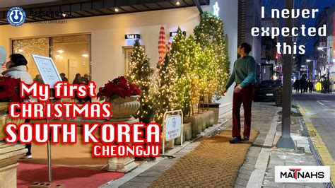 Korea Vlog First Christmas In South Korea Cheongju What To Do In South