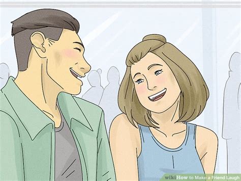 How To Do Something Your Don Know How To Make A Friend Laugh