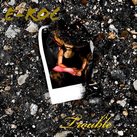 Trouble Single De E Roc Spotify
