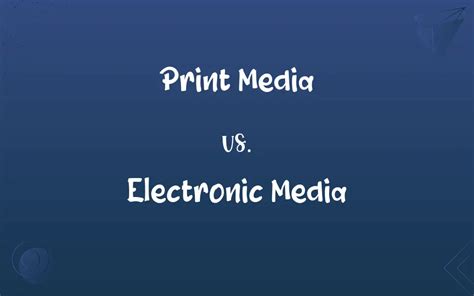 Print Media Vs Electronic Media Whats The Difference