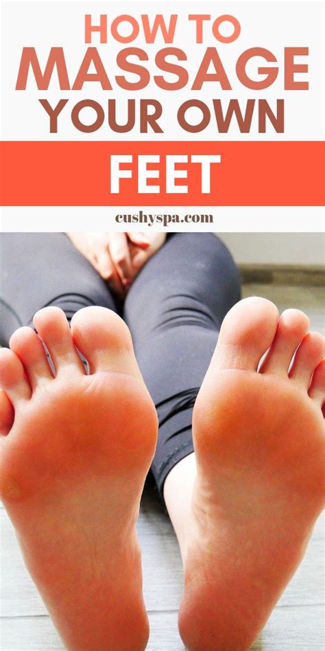 How To Massage Feet Yourself At Home Foot Massage Techniques How To Massage Yourself How To