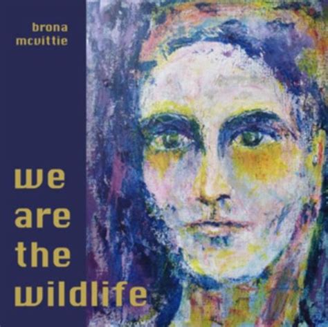 We Are The Wildlife Brona Mcvittie Cd Album Muziek