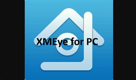 Xmeye App For Windows 10 Thingssapje