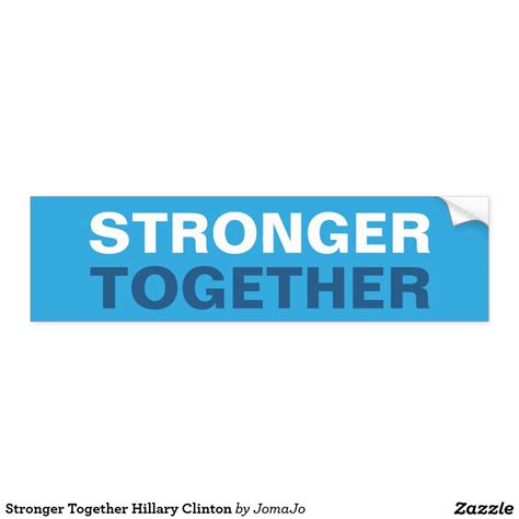 Stronger Together Hillary Clinton Bumper Sticker Hillary Clinton 2016