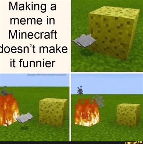 making a meme in minecraft ifunny minecraft memes minecraft funny minecraft