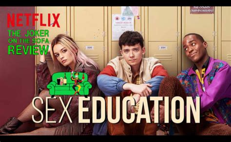 Netflix Mini Review Sex Education Season 2 Relationships Are