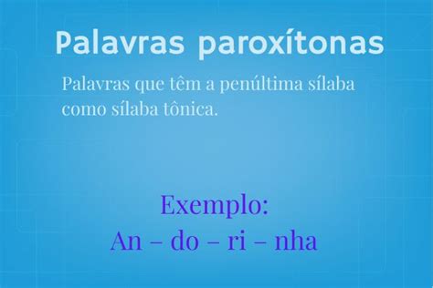 Palavras Paroxítonas As Palavras Paroxítonas São As Que Têm A Sílaba