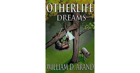 Otherlife Dreams The Selfless Hero Trilogy By William D Arand