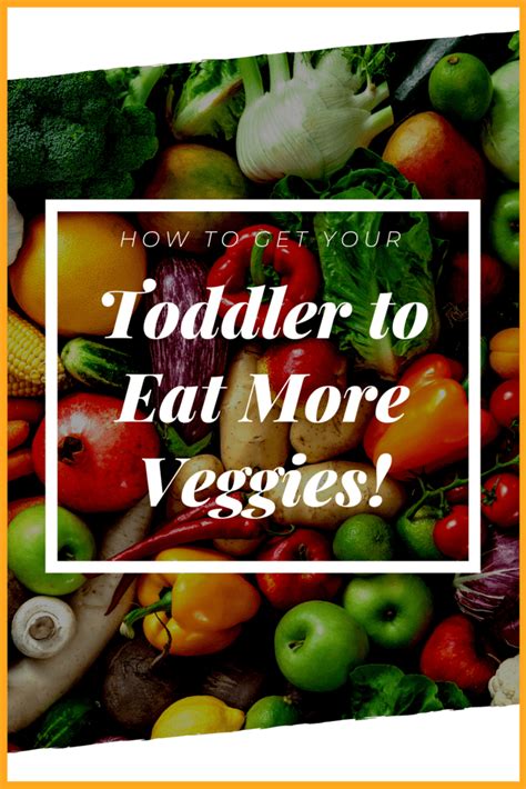 How To Get Your Kids To Eat More Veggies Adore Them Parenting
