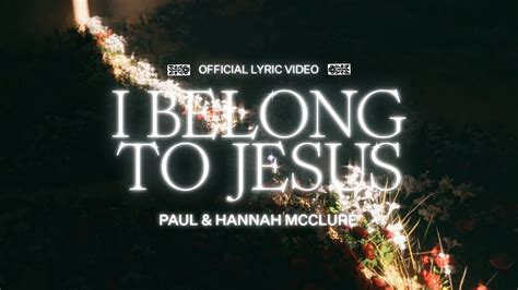 Bethel Music Paul Mcclure Hannah Mcclure I Belong To Jesus