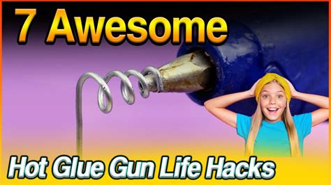 Life Skills Diy Easy 7 Awesome Hot Glue Gun Life Hacks Youtube