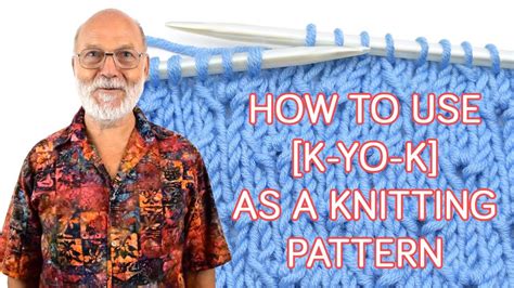 how to use [k yo k] as a knitting pattern knitting patterns knitting pattern