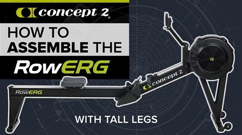 How To Assemble The Rowerg With Tall Legs Concept Youtube