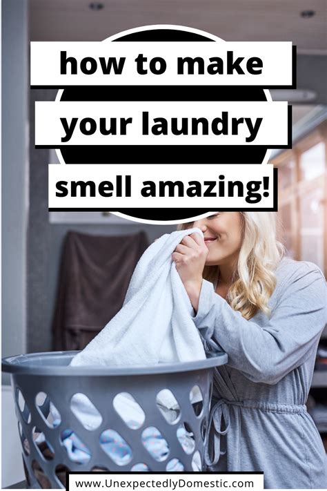 How To Make Your Laundry Smell Good A Ton Of Easy Tricks In