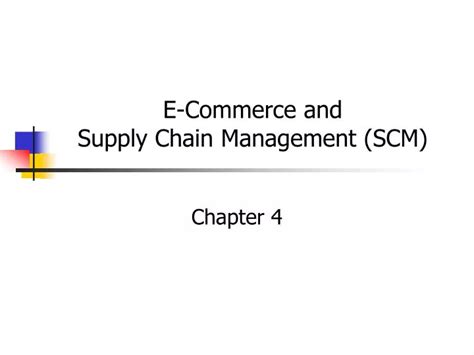 Ppt E Commerce And Supply Chain Management Scm Powerpoint