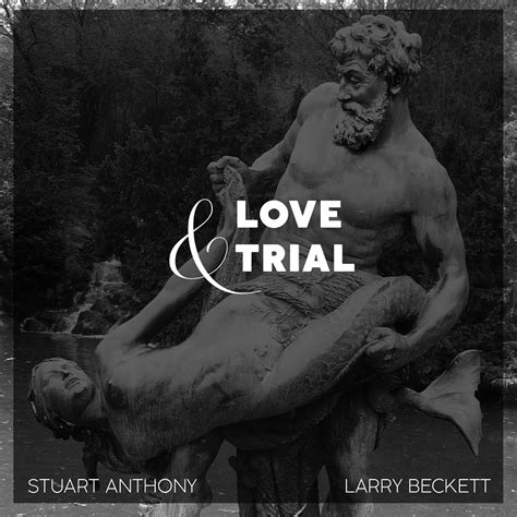 Stuart Anthony With Larry Beckett Love And Trial Album Review