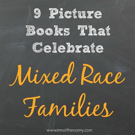9 picture books that celebrate mixed race families weneeddiversebooks i m not the nanny