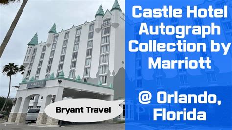Castle Hotel Autograph Collection By Marriott Orlando Florida Youtube