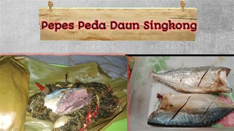 Gunakan 1 ikat daun singkong; Cara Membuat Pepes Ikan Peda Daun Singkong-erinne dhama ...