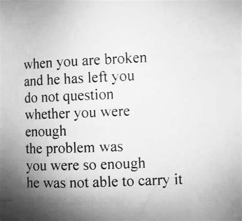 When You Are Broken And He Has Left You Do Not Question Whether You